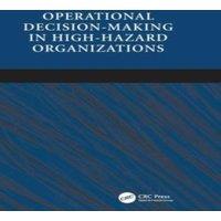 Jan Hayes Operational Decision-making in High-hazard Organizations: Drawing in White