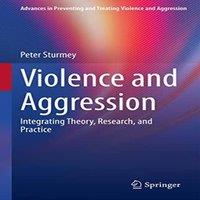 Peter Sturmey Violence & Aggression : Integrating Theory, Research, and