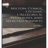 John Milton Milton. Comus, Lycidas, L'Allegro, Il Penseroso, & Selected in White