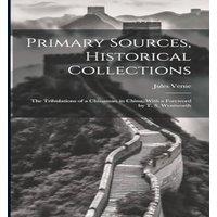 Jules Verne Primary Sources, Historical Collections: The Tribulations of a