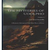 Ann Ward Radcliffe The Mysteries of Udolpho: A Romance; Interspersed With Some Pieces