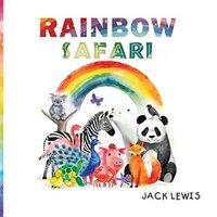 Jack Lewis Rainbow Safari: A colorful animal adventure for young learners in White