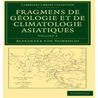 Alexander von Humboldt Fragmens de gologie et de climatologie Asiatiques - Volume 2