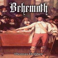 Thomas Hobbes Behemoth : The History of the Causes of the Civil Wars of England