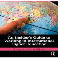 Christopher Hill An Insider's Guide to Working in International Higher Education
