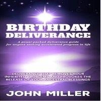 John Miller Birthday Deliverance: Deliverance that Removes Your Inherited