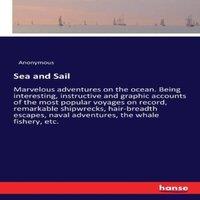 Anonymous Sea & Sail:Marvelous adventures on the ocean. Being interesting