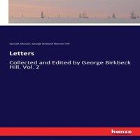 Samuel Johnson Letters:Collected & Edited by George Birkbeck Hill. Vol. 2