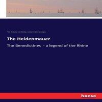 James Fenimore Cooper The Heidenmauer:The Benedictines - a legend of the Rhine Paperback