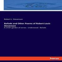 Robert L. Stevenson Ballads & Other Poems of Robert Louis Stevenson:A child's garden