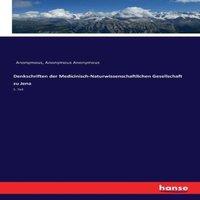 Anonymous Denkschriften der Medicinisch-Naturwissenschaftlichen Gesellschaft