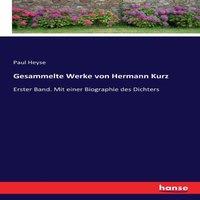 Paul Heyse Gesammelte Werke von Hermann Kurz:Erster Band. Mit einer