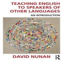 David Nunan Teaching English to Speakers of Other Languages: An Introduction