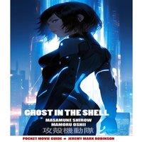 Jeremy Mark Robinson GHOST IN THE SHELL: MASAMUNE SHIROW. MAMORU OSHII: POCKET MOVIE