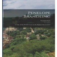 Vernon Lee Penelope Brandling: A Tale of the Welsh Coast in the Eighteenth