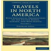 Charles Lyell Travels in North America: With Geological Observations on the