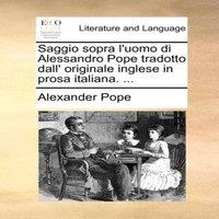 Alexander Pope Saggio sopra l'uomo di Alessandro Pope tradotto dall' originale in White