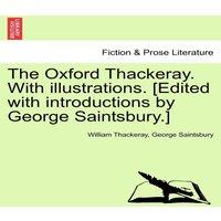 William Thackeray The Oxford Thackeray. With illustrations. [Edited with