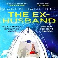 Karen Hamilton The Ex-Husband : The perfect thriller to escape with this year