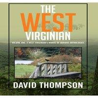 David Thompson The West Virginian: Volume One: A West Virginian's Works of in White