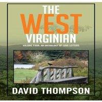David Thompson The West Virginian: Volume Four: An Anthology of Love Letters