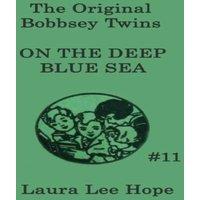 Laura Lee Hope The Bobbsey Twins on the Deep Blue Sea: A Children's Adventure