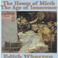 Edith Wharton The House of Mirth the Age of Innocence: Two Classic Novels of