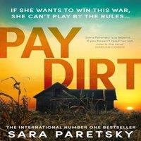 Sara Paretsky Pay Dirt : the gripping new crime thriller from the international