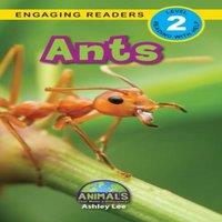 Ashley Lee Ants: Animals That Make a Difference (Engaging Readers, Level 2)