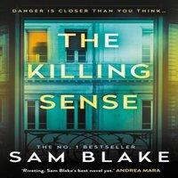 Sam Blake The Killing Sense : The instant No.1 Bestseller 2025 'A riveting