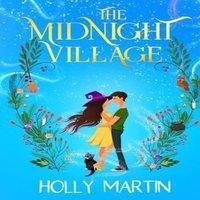 Holly Martin The Midnight Village: A gorgeously enchanting witchy romance that in White