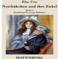 Else Ury Nesthakchen und ihre Enkel:Band 9 Erzahlung fur junge Madchen