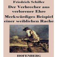 Friedrich Schiller Der Verbrecher aus verlorener Ehre / Merkwurdiges Beispiel einer in White