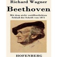 Richard Wagner Beethoven:Mit dem nicht veroffentlichten Schluss der Schrift von in White