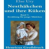 Else Ury Nesthakchen und ihre Kuken (Grossdruck):Band 7 Erzahlung fur junge