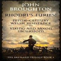 John Broughton Rhodri's Furies: Ninth-century Welsh Resistance to Viking and