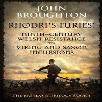 John Broughton Rhodri's Furies: Ninth-century Welsh Resistance to Viking and