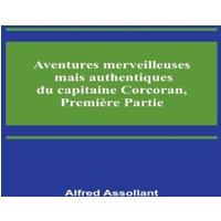 Alfred Assollant Aventures merveilleuses mais authentiques du capitaine Corcoran in White