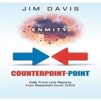 Jim Davis Counterpoint-Point: Daily Front-Line Reports from Battlefield