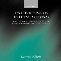 James Allen Inference from Signs: Ancient Debates about the Nature of Evidence