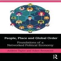 Andrew Taylor People, Place & Global Order: Foundations of a Networked