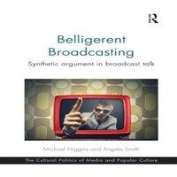 Michael Higgins Belligerent Broadcasting: Synthetic argument in broadcast talk