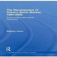 Stephen Green The Development of China's Stockmarket, 1984-2002: Equity Politics