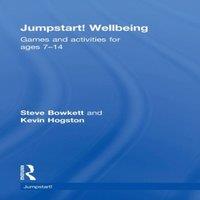 Steve Bowkett Jumpstart Wellbeing: Games & activities for ages 7-14 Hardcover