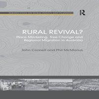 John Connell Rural Revival?: Place Marketing, Tree Change & Regional