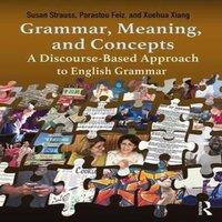 Susan Strauss Grammar, Meaning, & Concepts: A Discourse-Based Approach to in White