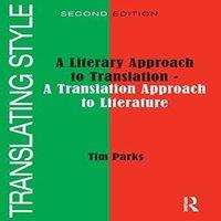 Tim Parks Translating Style: A Literary Approach to Translation - A in White