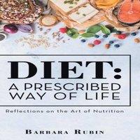 Barbara Rubin Diet: a Prescribed Way of Life: Reflections on the Art of