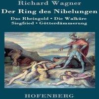 Richard Wagner Der Ring des Nibelungen:Das Rheingold / Die Walkure / Siegfried /