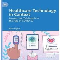 Alan Taylor Healthcare Technology in Context : Lessons for Telehealth in the